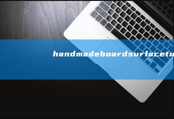 handmade board surface tutorial